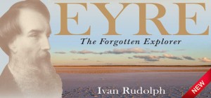 John Eyre, the forgotten explorer